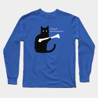 I FOUND THIS HUMERUS Long Sleeve T-Shirt